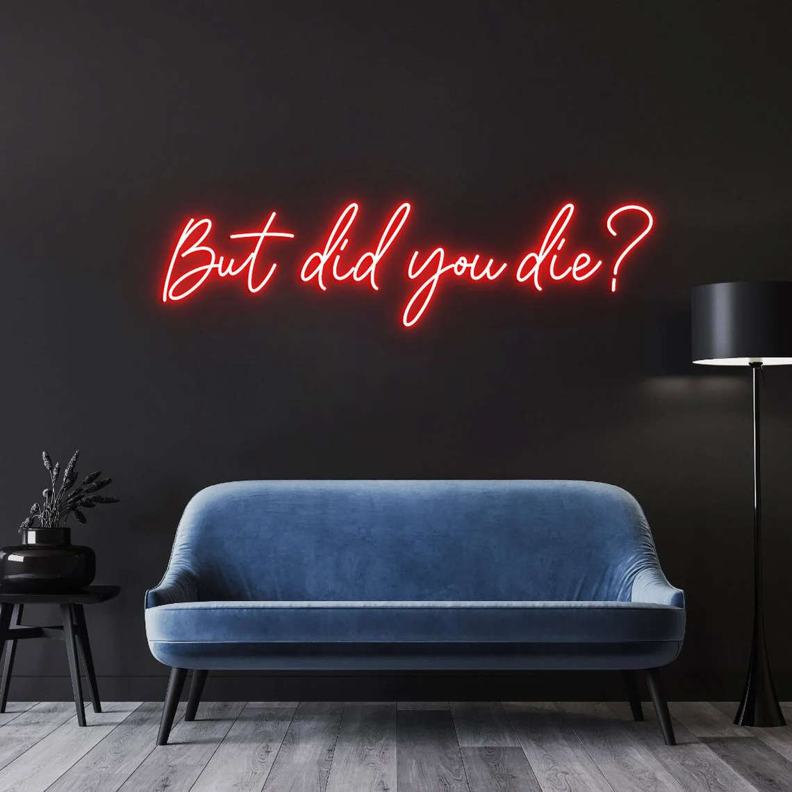 But did you die Neon Sign, Cus - огляд і ціна Outdoor Lighting Quotes